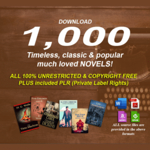 1000 Timeless Classic & Famous Novels in Digital Format with PLR & MRR Rights